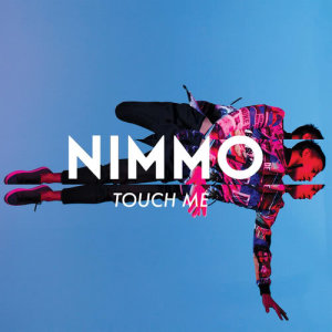收聽Nimmo的Touch Me歌詞歌曲