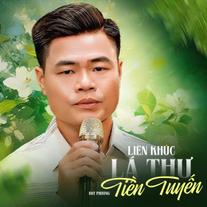 Listen to Liên Khúc / Lá Thư Tiền Tuyến song with lyrics from DUY PHUONG