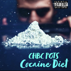 收听CHBC Pots的Cocaine Diet (Explicit)歌词歌曲
