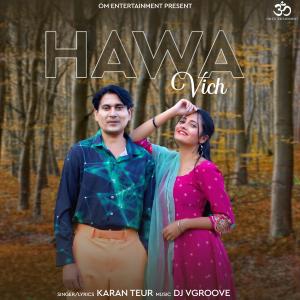 收聽Karan Teur的Hawa Vich (feat. Aman Mehra)歌詞歌曲