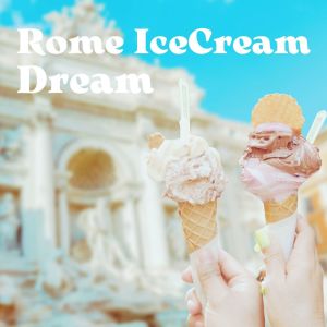 Various的專輯Rome IceCream Dream