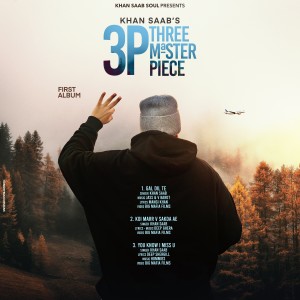Album 3P Three Master Piece oleh Khan Saab
