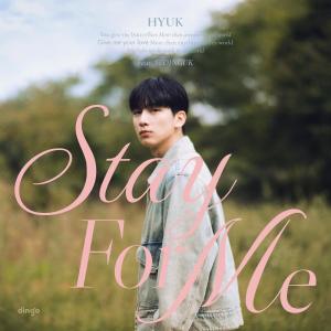HYUK的專輯Stay For Me (feat. Seo In Guk)