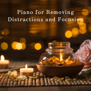 Piano for Removing Distractions and Focusing