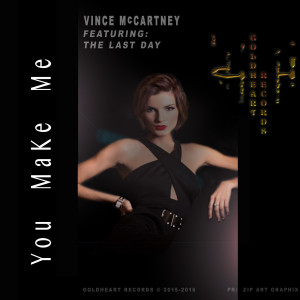 收听Vince McCartney的You Make Me (feat. the Last Day)歌词歌曲