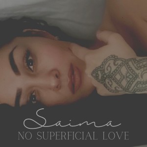 Dengarkan No Superficial Love lagu dari Saima dengan lirik