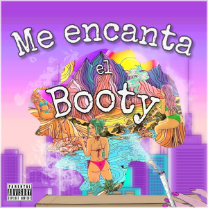 Listen to Me Encanta El Booty (Explicit) song with lyrics from Ardi