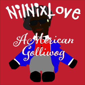Album American Golliwog (Explicit) from NilNixLove