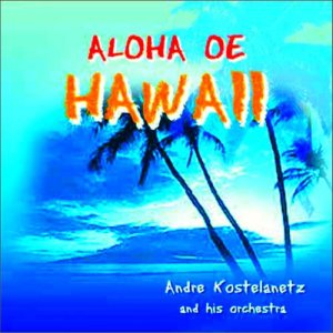ดาวน์โหลดและฟังเพลง Aloha Oe Song Of The Islands พร้อมเนื้อเพลงจาก The Hawaiians