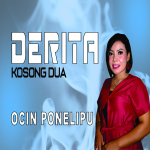 Album Derita Kosong Dua oleh Ocin Ponelipu