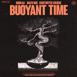 Listen to Buoyant Time song with lyrics from Boukas