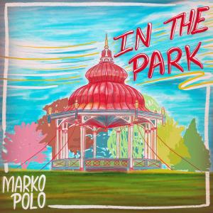收聽Marko Polo的In the Park歌詞歌曲