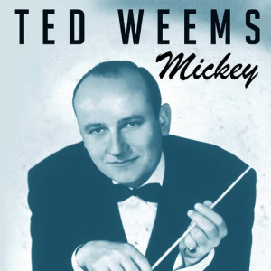 Ted Weems的專輯Mickey