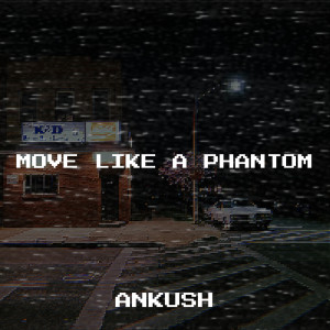 Listen to Move Like a Phantom song with lyrics from Ankush