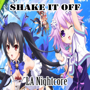 收聽LA Nightcore的Shake It Off (Nightcore Version)歌詞歌曲