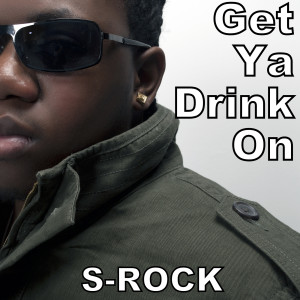 Listen to Get Ya Drink on (Radio Edit) song with lyrics from S-ROCK