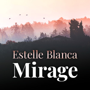 Estelle Blanca的專輯Mirage