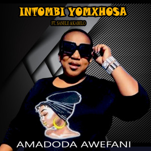 Album Amadoda Awefani from iNtombi yomxhosa