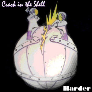 Album Harder from Crack in the Shell