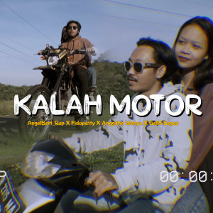 Dengarkan lagu Kalah Motor nyanyian Angelbert Rap dengan lirik