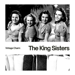Album The King Sisters (Vintage Charm) oleh The King Sisters