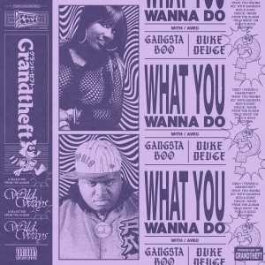 收聽Grandtheft的What You Wanna Do (Explicit)歌詞歌曲