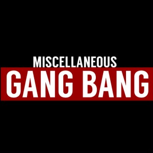 ดาวน์โหลดและฟังเพลง Gang Bang (Explicit) พร้อมเนื้อเพลงจาก Miscellaneous