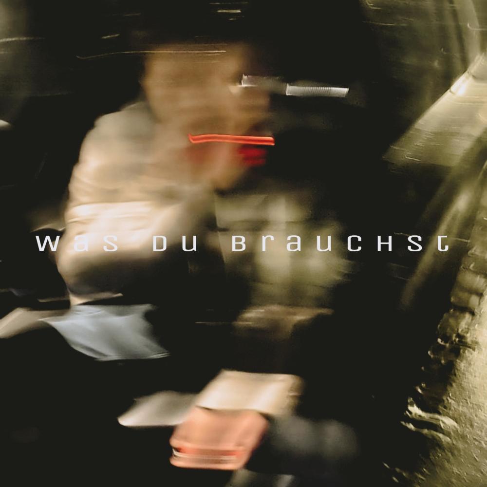 Was du brauchst (Explicit)
