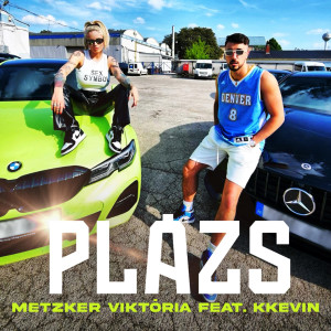 อัลบัม Plázs (feat. KKevin) ศิลปิน Metzker Viktória