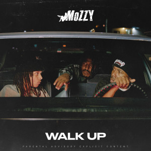 收聽Mozzy的Walk Up (Explicit)歌詞歌曲