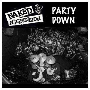 Naked Aggression的專輯Party Down (Explicit)