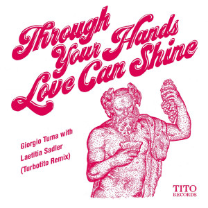 อัลบัม Through Your Hands Love Can Shine (Turbotito Remix) ศิลปิน Laetitia Sadier