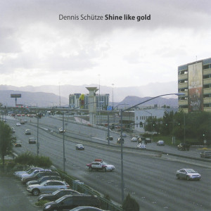 Album Shine Like Gold from Dennis Schütze