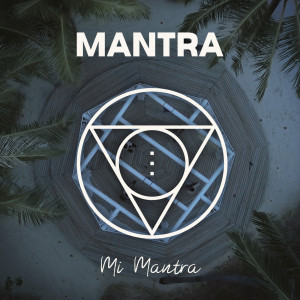收聽MANTRA的Mi Mantra歌詞歌曲