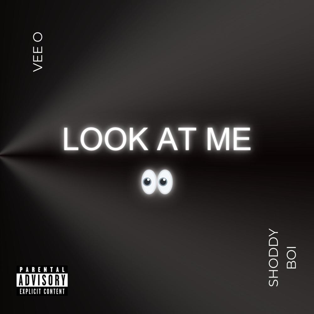 Look At Me (feat. Shoddy Boi) (Explicit)