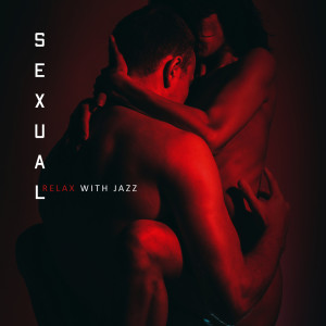 收聽Relaxation Jazz Music Ensemble的Hot and Erotic Jazz歌詞歌曲