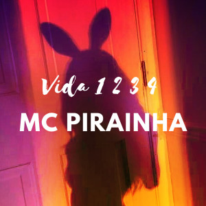 Dengarkan Vida 1 2 3 4 (Explicit) lagu dari Mc Pirainha dengan lirik
