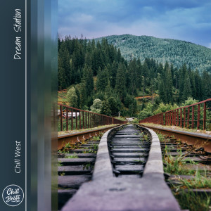 ดาวน์โหลดและฟังเพลง Dream Station พร้อมเนื้อเพลงจาก Chill West