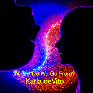 Listen to Where Do We Go from? song with lyrics from Karla Devito