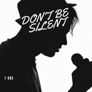 Listen to Don't be silent song with lyrics from F one