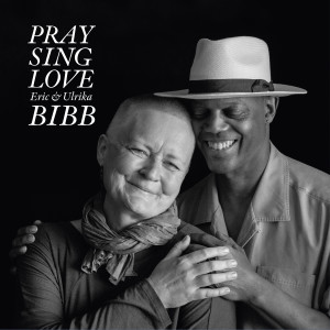 Pray Sing Love dari Eric Bibb