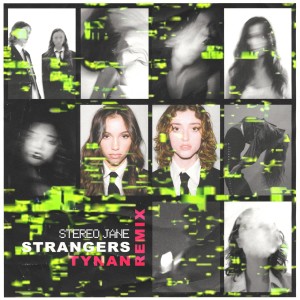 收聽Stereo Jane的Strangers (TYNAN Remix) (Explicit) (TYNAN Remix|Explicit)歌詞歌曲