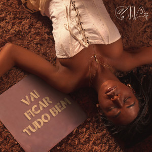 Album Vai Ficar Tudo Bem (Explicit) oleh Ella Fernandes
