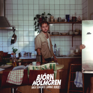 Björn Holmgren的專輯Brev som inte lämnat bordet (Explicit)