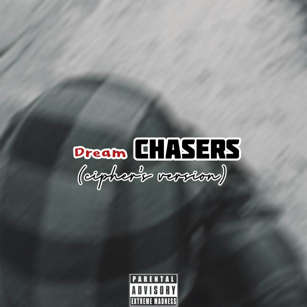 Dream Chasers (Cipher's version|Explicit)