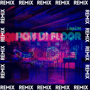 收聽Lexxicon的Pon Di Floor (Remix)歌詞歌曲