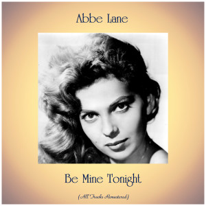 Be Mine Tonight (All Tracks Remastered)