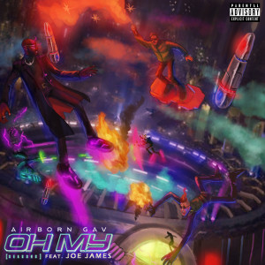 Album Oh My (Explicit) from Airborn Gav