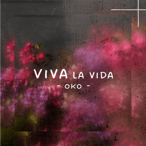 收听Oko的Viva la vida歌词歌曲