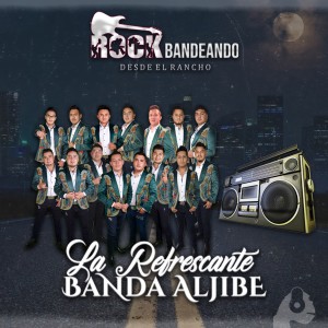 收聽La Refrescante Banda Aljibe的Popurrí de Rock Fifí歌詞歌曲